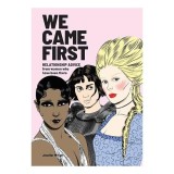 We Came First