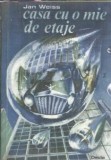 Casa cu o mie de etaje Jan Weiss Editura Dacia 1963 Carti Literatura Clasica Romane Celebre Editie Veche