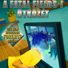 Battle Royal Fogságában 1. - A Fatal Fields-i ütközet - Egy nem hivatalos Fortnite regény - Devin Hunter