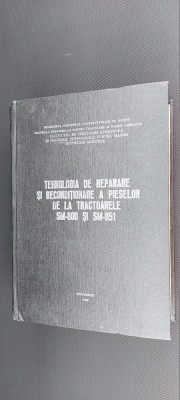 TEHNOLOGIA DE REPARARE SI RECONDITIONARE A PIESELOR LA TRACTORUL SM 800 SM 851 foto