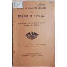 Infocata si nenorocita dragoste a lui Filarot si Antusei. O povestire forte frumosa in versuri pastrata din betrani
