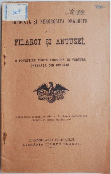 Infocata si nenorocita dragoste a lui Filarot si Antusei. O povestire forte frumosa in versuri pastrata din betrani