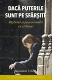 Daca puterile sunt pe sfarsite. Razboiul si pacea omului cu el insusi - Konstantin V. Zorin