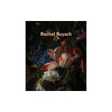 Rachel Ruysch: Nature Into Art
