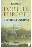 Portile Europei. O istorie a Ucrainei