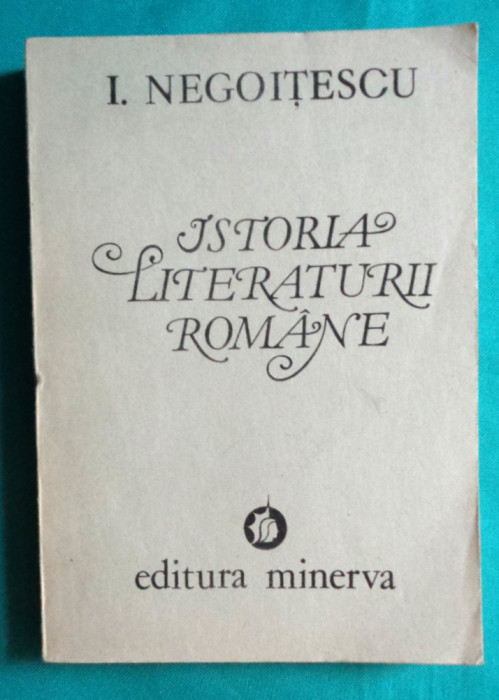 Ion Negoitescu &ndash; Istoria literaturii romane ( prima editie )