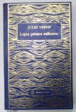LUPTA PENTRU MILIOANE de JULES VERNE , 2002 , EDITURA &#039;&#039; PRIETENII CARTII &#039;&#039;