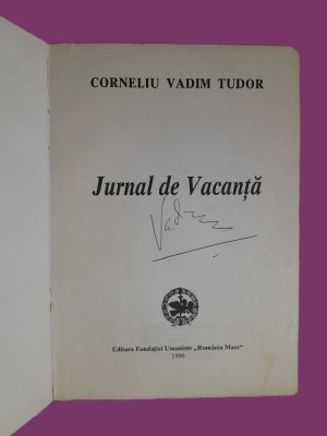 Corneliu Vadim Tudor Jurnal de vacanta cu autograf foto