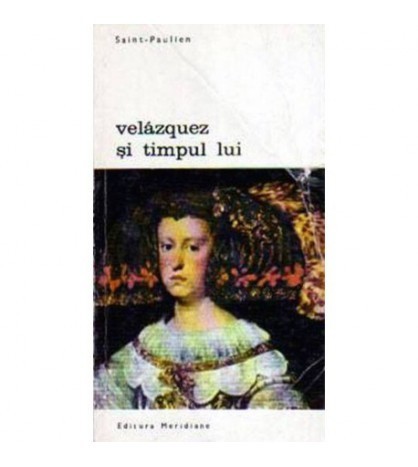 Saint Paulien - Velazquez si timpul lui - 106225