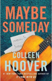 Maybe Someday. Maybe #1 - Colleen Hoover