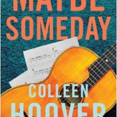 Maybe Someday. Maybe #1 - Colleen Hoover