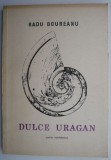 Cumpara ieftin Dulce uragan &ndash; Radu Boureanu