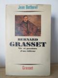 Jean Bothorel - Bernard Grasset. Vie et Passions d&#039;un Editeur