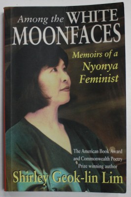 AMONG THE WHITE MOONFACES , MEMOIRS OF A NYONYA FEMINIST by SHIRLEY GEOK - LIN LIM , 2001 foto