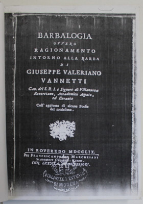 BARBALOGIA OVVERO RAGIONAMENTO INTORNO ALLA BARBA di GIUSEPPE VALERIANO VANNETTI , 1759 , EDITIE ANASTATICA , XEROX , ANII , 2000 foto