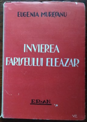 EUGENIA MURESANU/ADAM ROSCA/ADAMS MURESANU:INVIEREA FARISEULUI ELEAZAR/DEDICATIE foto