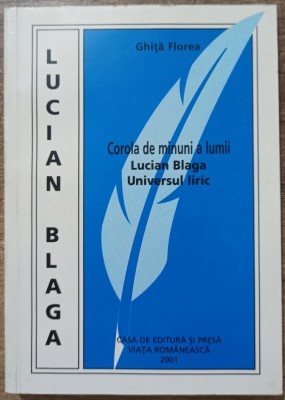 Corola de minuni a lumii; Lucian Blaga, universul liric - Ghita Florea foto