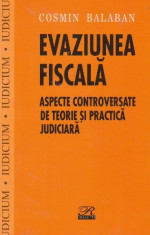 Evaziunea Fiscala. Aspecte controversate de teorie si practica judiciara foto