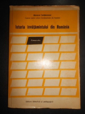 Constantin C. Giurescu - Istoria invatamantului din Romania. Compendiu (1971) foto