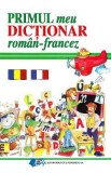 Primul meu dictionar roman-francez