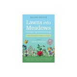 Lawns Into Meadows 2nd Edition: Growing a Regenerative Landscape