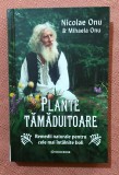 Plante tamaduitoare. Remedii naturale pentru cele mai intalnite boli. Editura Bookzone, 2025 - Nicolae si Mihaela Onu