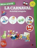 Ma joc si invat. La carnaval. Activitati integrate 5-6 ani |