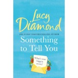 Something to Tell You - Lucy Diamond