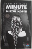 Minute p&acirc;nă la miezul nopții - Remina Radu - Roman