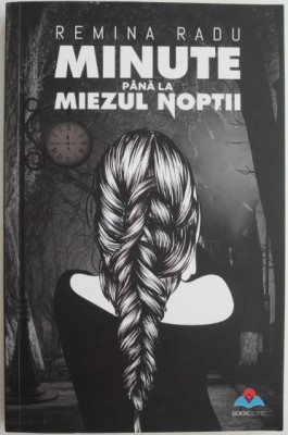 Minute pana la miezul noptii &amp;ndash; Remina Radu foto