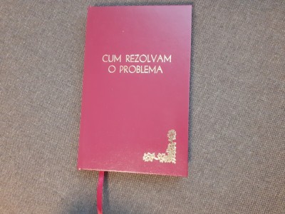 G. POLYA, CUM REZOLVAM O PROBLEMA? UN NOU ASPECT AL METODEI MATEMATICE LEGATA DE LUX foto