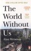 Alan Weisman - The World Without Us