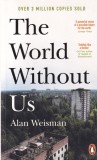 Alan Weisman - The World Without Us