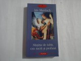 MASINA DE IUBIT, CEA SACRA SI PROFANA - IRIS MURDOCH