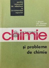 Chimie si probleme de chimie pentru concursul de admitere in invatamantul superior - 1968 - I. Risavi ($V127)