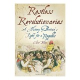Cumpara ieftin Restless Revolutionaries, Clive Bloom