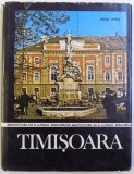 TIMISOARA - MICA MONOGRAFIE URBANISTICA de MIHAI OPRIS , 1987 , * PREZINTA URME DE UZURA