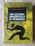 Nicolae Maghiar; Ștefan Olteanu - Din istoria mineritului &icirc;n Rom&acirc;nia (1970)