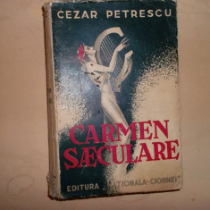 Carmen Saeculare - Cezar Petrescu, EDITIE PRINCEPS, BROSATA