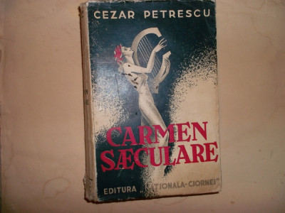 Carmen Saeculare - Cezar Petrescu, EDITIE PRINCEPS, BROSATA foto