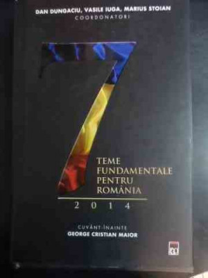 Teme Fundamentale Pentru Romania - Dan Dungaciu, Vasile Iuga, Marius Stoian ,542219 foto