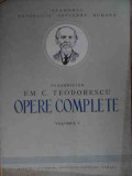 Opere Complete Vol I - Em. C. Teodorescu ,523427