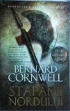 Bernard Cornwell - Stăp&acirc;nii Nordului