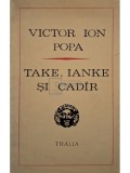 Victor Ion Popa - Take, Ianke si Cadir (Editia: 1972)