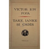 Victor Ion Popa - Take, Ianke si Cadir (Editia: 1972)