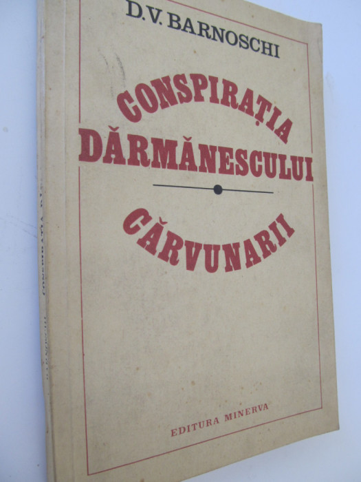 Conspiratia Darmanescului - Carvunarii - D. V. Barnoschi