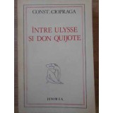 INTRE ULYSSE SI DON QUIJOTE-CONSTANTIN CIOPRAGA-180521
