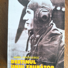 Destinul unui zburator - Aurel Pentelescu, aviatie, autograf / R5P3F