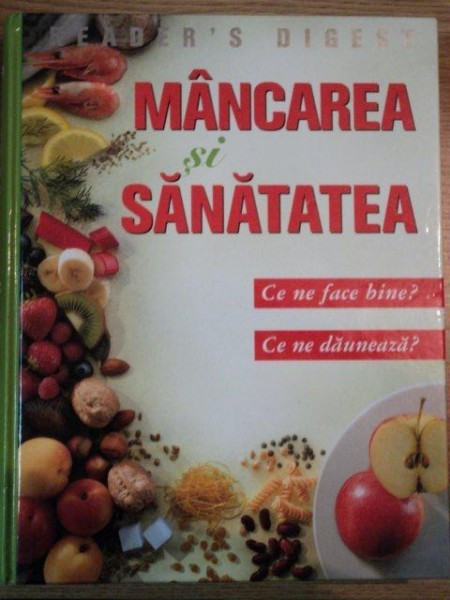 READER &#039; S DIGEST , MANCAREA SI SANATATEA , CE NE FACE BINE? , CE NE DAUNEAZA? , 2005