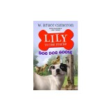 Lily to the Rescue: Dog Dog Goose